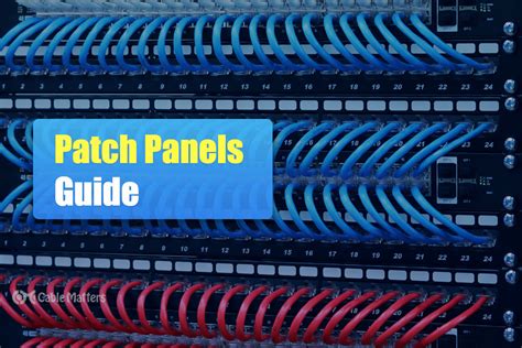 Patch Panels: A Complete Guide 